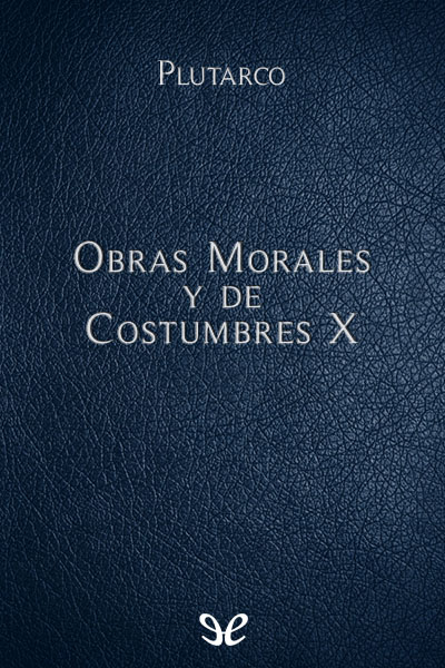 descargar libro Obras Morales y de Costumbres X