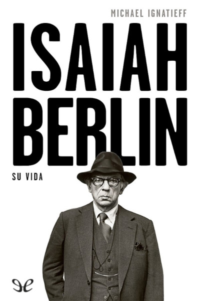 descargar libro Isaiah Berlin. Su vida