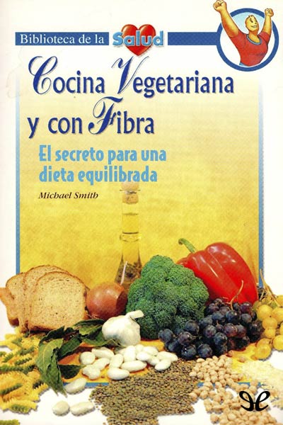 descargar libro Cocina vegetariana y con fibra