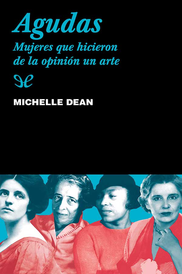 descargar libro Agudas : mujeres que hicieron de la opinión un arte