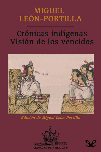 descargar libro Crónicas indígenas. Visión de los vencidos