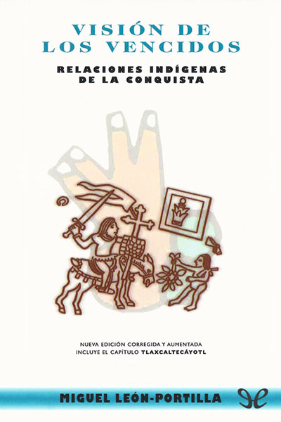 descargar libro Visión de los vencidos. Relaciones indígenas de la conquista