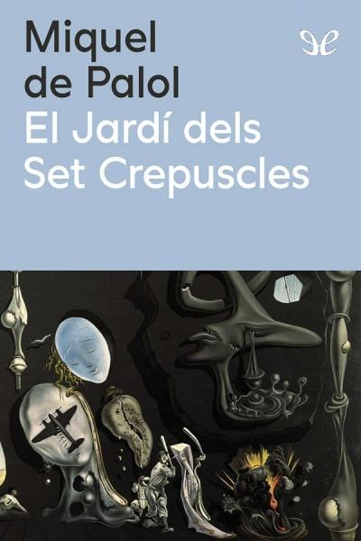 descargar libro El Jardí dels Set Crepuscles