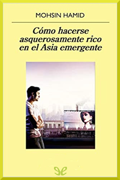 descargar libro Cómo hacerse asquerosamente rico en el Asia emergente