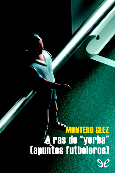 descargar libro A ras de `yerba` (apuntes futboleros)