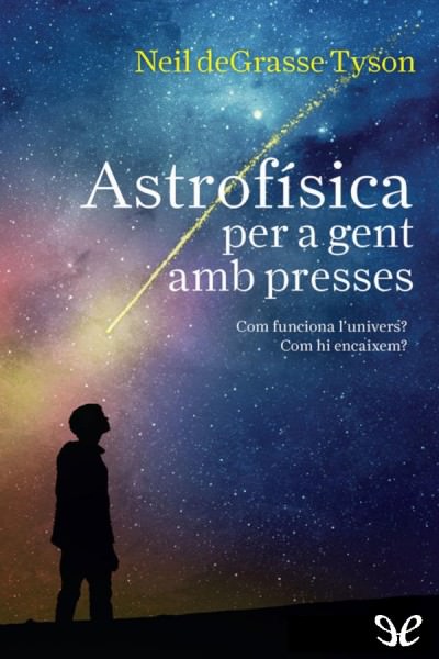 Astrofísica per a gent amb presses gratis en epub
