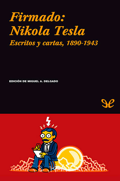 descargar libro Firmado: Nikola Tesla. Escritos y cartas, 1890-1943