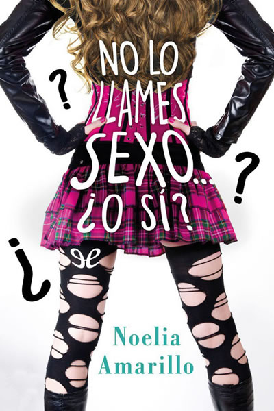 descargar libro No lo llames sexo ¿O sí?