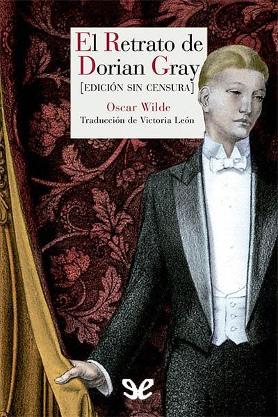 descargar libro El retrato de Dorian Gray (Edición sin censura)