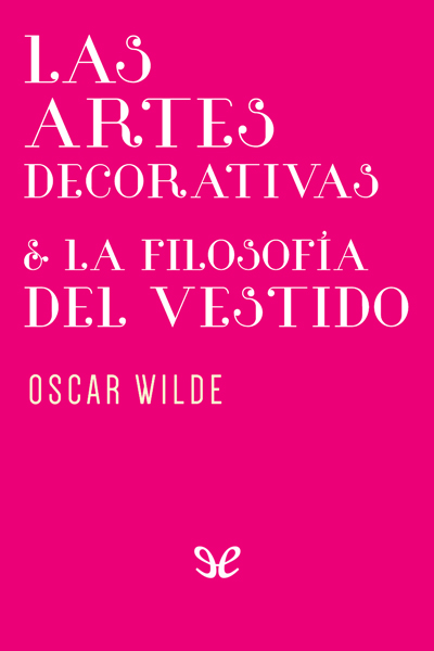 descargar libro Las artes decorativas & La filosofía del vestido