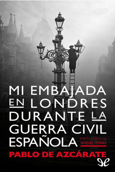 descargar libro Mi embajada en Londres durante la Guerra Civil Española