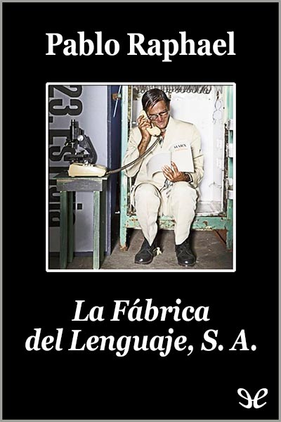 libro gratis La Fábrica del Lenguaje, S. A.