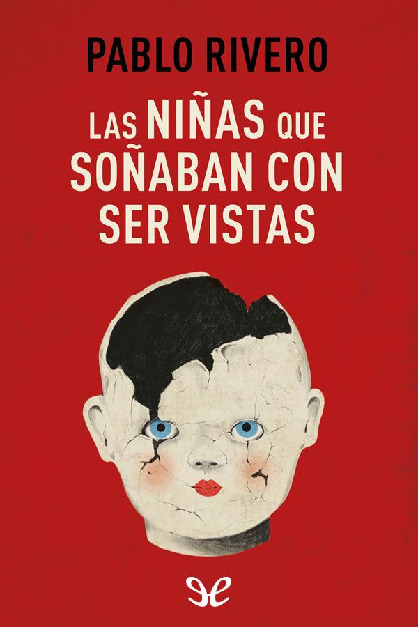 descargar libro Las niñas que soñaban con ser vistas