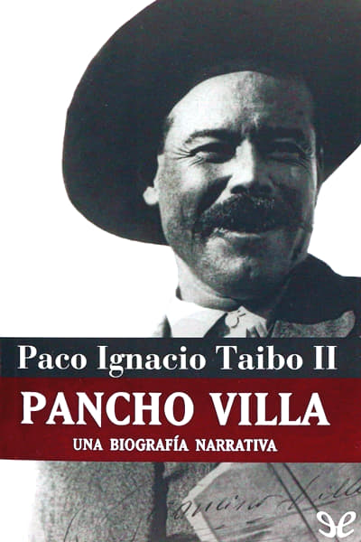 Pancho Villa - Una biografía narrativa gratis en epub