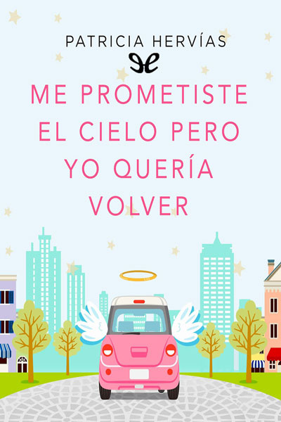 libro gratis Me prometiste el cielo pero yo quería volver