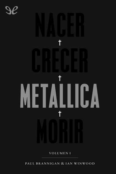 descargar libro Nacer, crecer, Metallica, morir