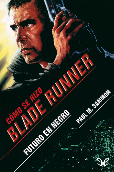 descargar libro Futuro en negro Cómo se hizo Blade Runner