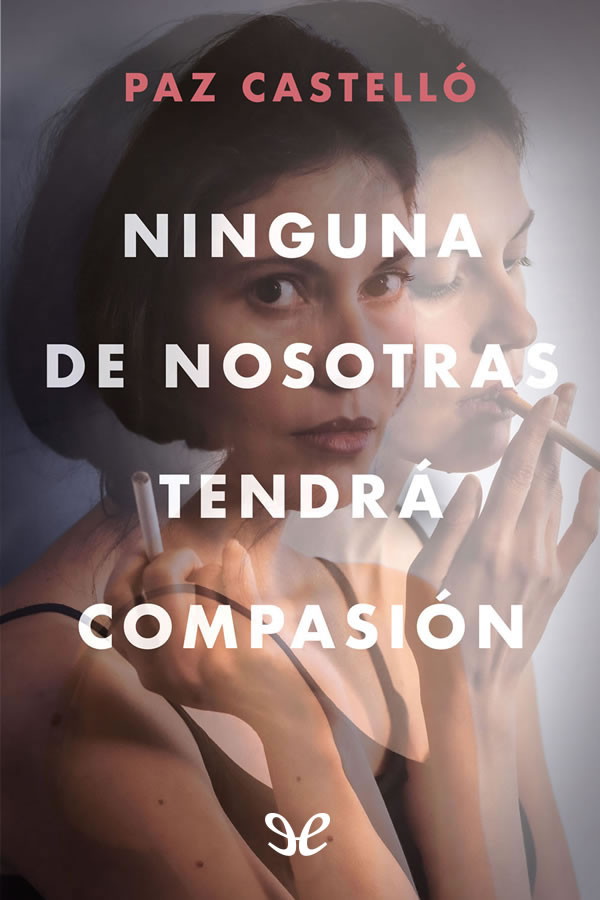 descargar libro Ninguna de nosotras tendrá compasión