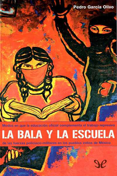 descargar libro La bala y la escuela (holocausto indígena)