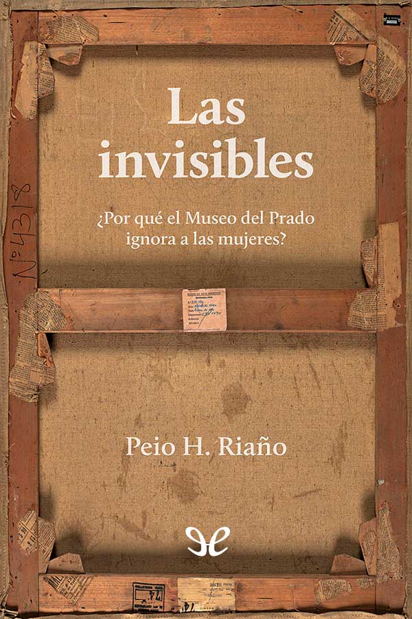 descargar libro Las invisibles : ¿por qué el Museo del Prado ignora a las mujeres?