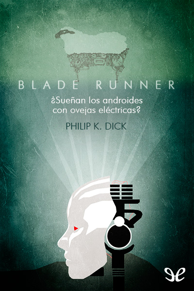 descargar libro Blade Runner. ¿Sueñan los androides con ovejas eléctricas?