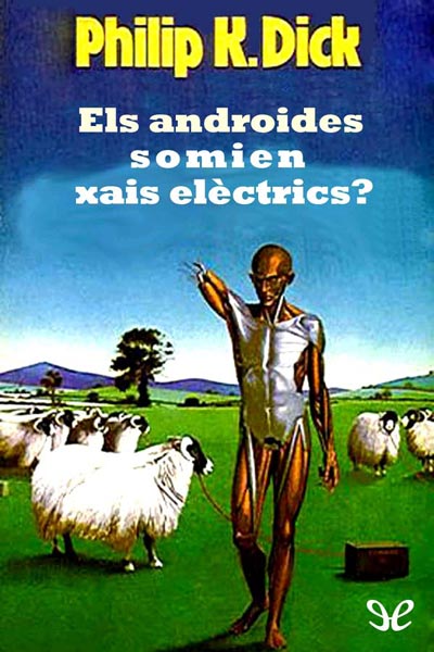 Els androides somien xais elèctrics? gratis en epub