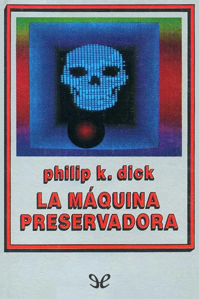 descargar libro La máquina preservadora