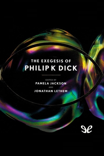 libro gratis The Exegesis of Philip K. Dick