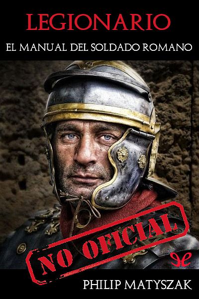 descargar libro Legionario. El manual del soldado romano