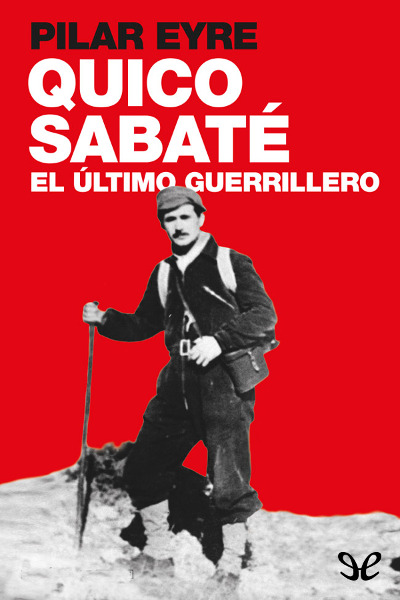 descargar libro Quico Sabaté. El último guerrillero