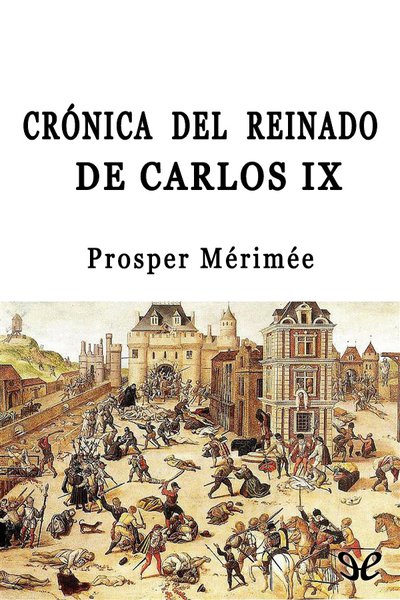 descargar libro Crónica del reinado de Carlos IX