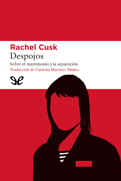 descargar libro Despojos. Sobre el matrimonio y la separación