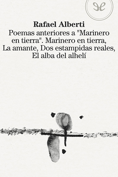 descargar libro Poemas anteriores a «Marinero en tierra», Marinero en tierra y tres libros más