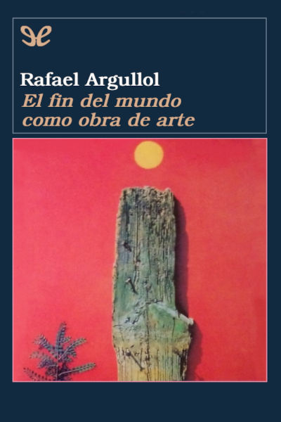 descargar libro El fin del mundo como obra de arte