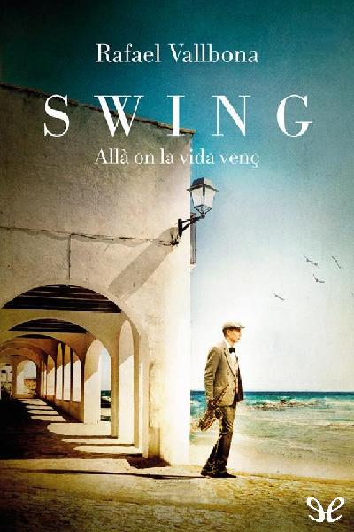 descargar libro Swing. Allà on la vida venç