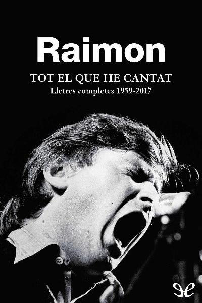 descargar libro Tot el que he cantat. Lletres completes 1959-2017