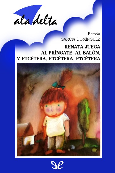 descargar libro Renata juega al príngate, al balón, y etcétera, etcétera, etcétera