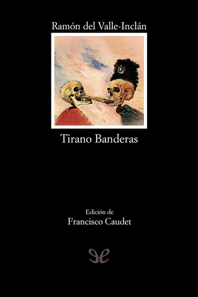 descargar libro Tirano Banderas (edición anotada)