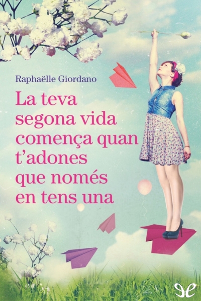 libro gratis La teva segona vida comença quan tadones que només en tens una