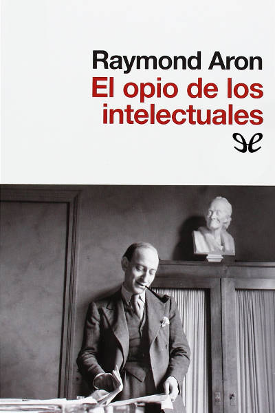 descargar libro El opio de los intelectuales