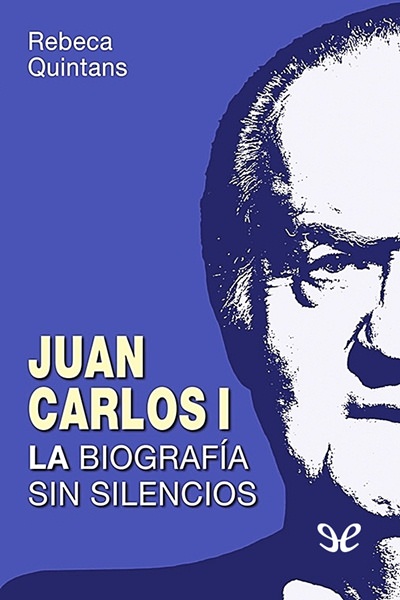 Juan Carlos I: la biografia sin silencios gratis en epub