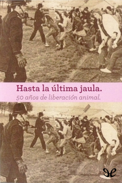 descargar libro Hasta la última jaula