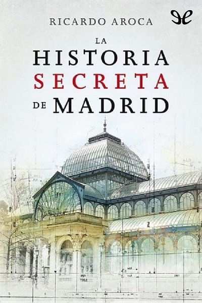 descargar libro La historia secreta de Madrid