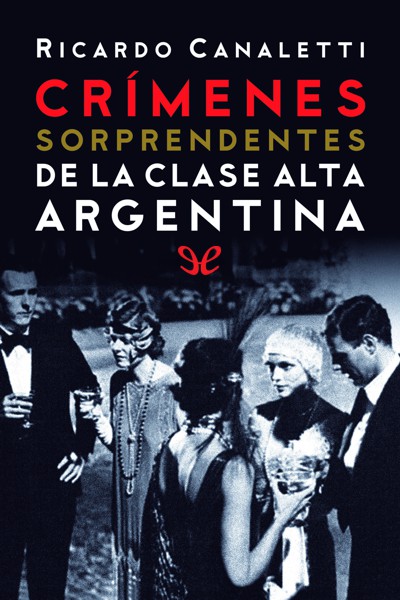 descargar libro Crímenes sorprendentes de la clase alta argentina