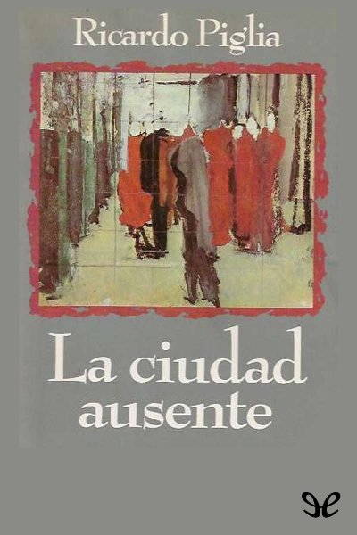 descargar libro La ciudad ausente