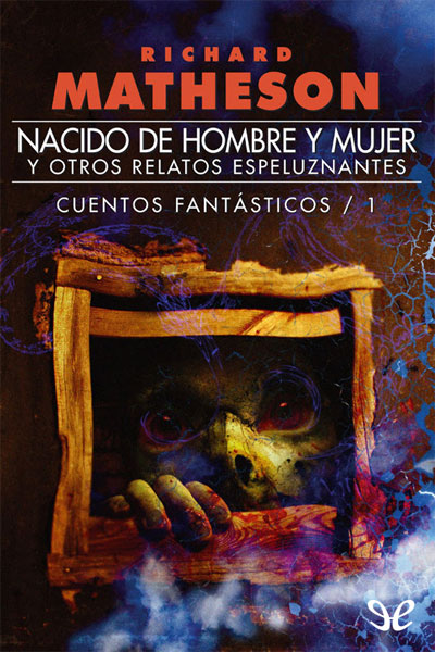 descargar libro Nacido de hombre y mujer y otros relatos espeluznantes