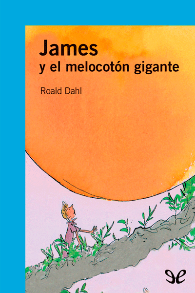 descargar libro James y el melocotón gigante (ed. ilustrada)