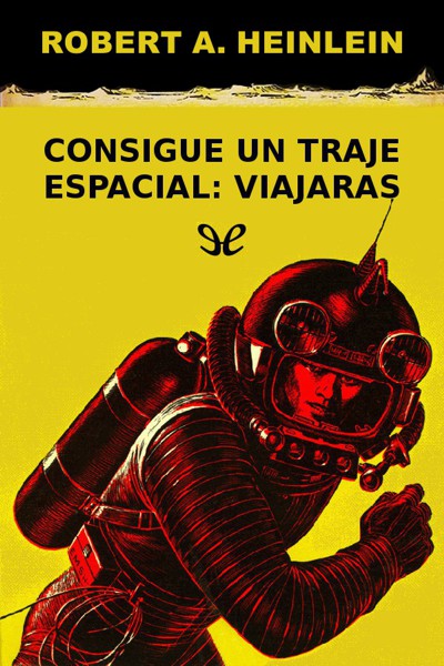 descargar libro Consigue un traje espacial: viajarás