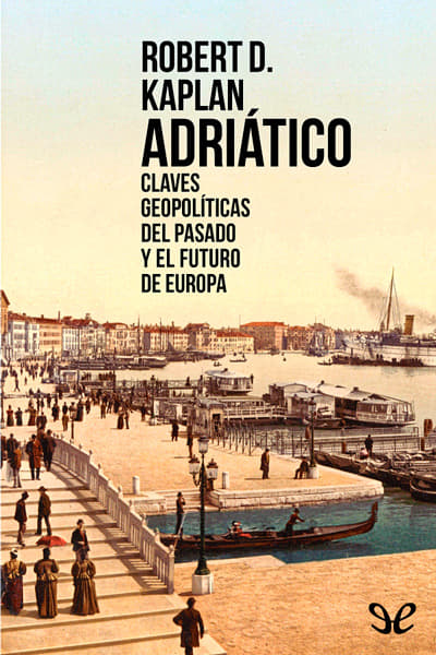 libro gratis Adriático: Claves geopolíticas del pasado y el futuro de Europa