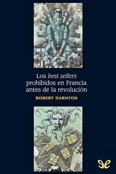 libro gratis Los «best sellers» prohibidos en Francia antes de la revolución